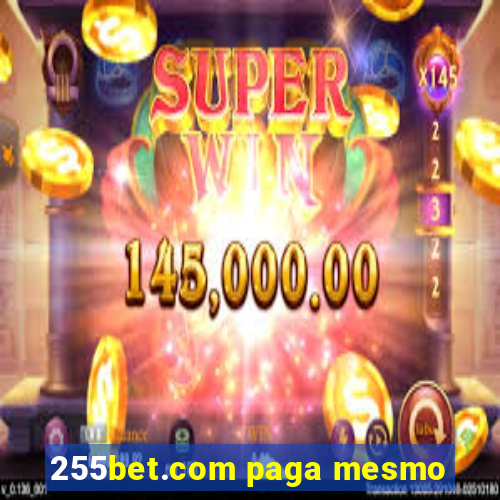 255bet.com paga mesmo